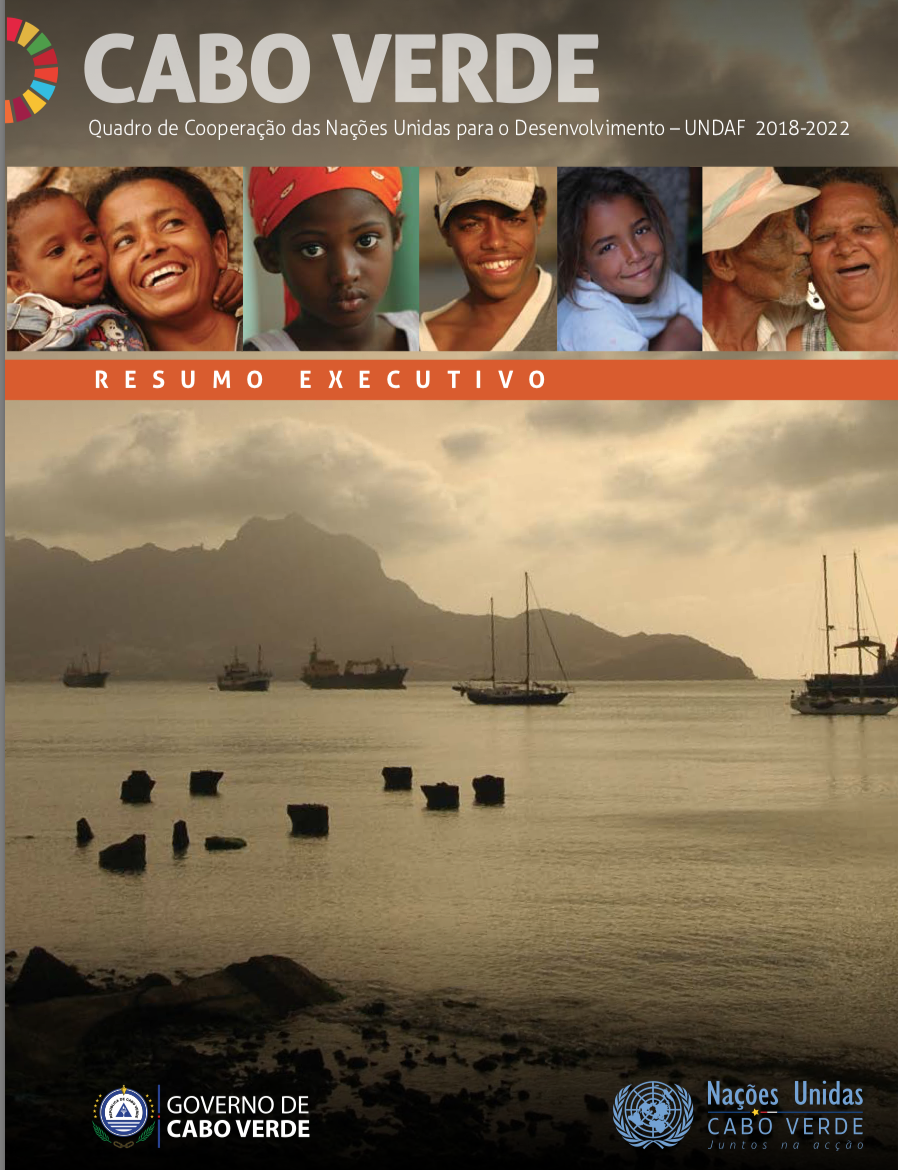 Resume Executivo: Cabo Verde Quadro de Cooperação das Nações Unidas para o Desenvolvimento – UNDAF 2018-2022