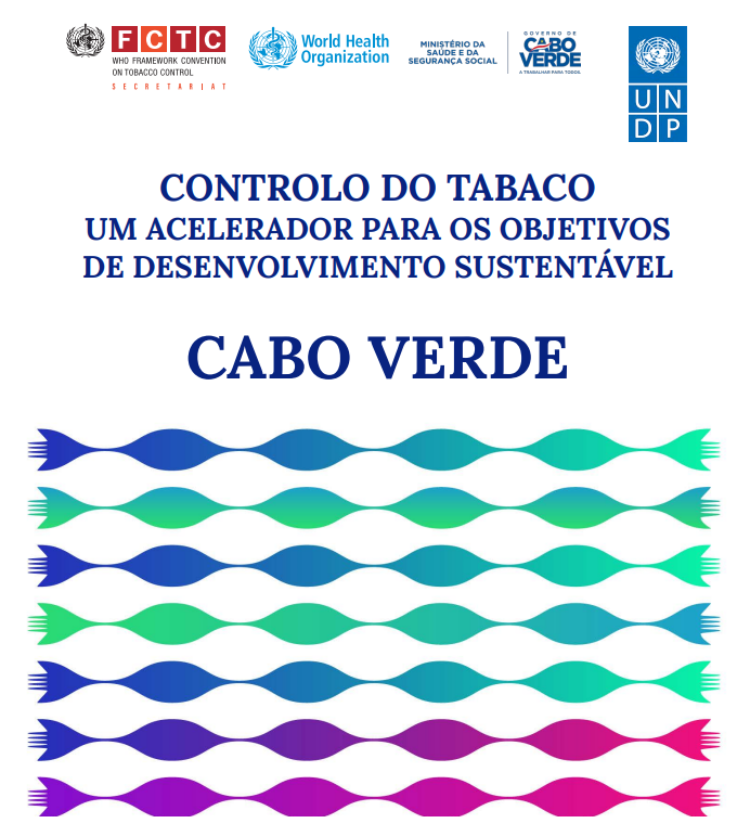 Controlo do Tabaco um Acelerador para os Objetivos de Desenvolvimento Sustentável Cabo Verde