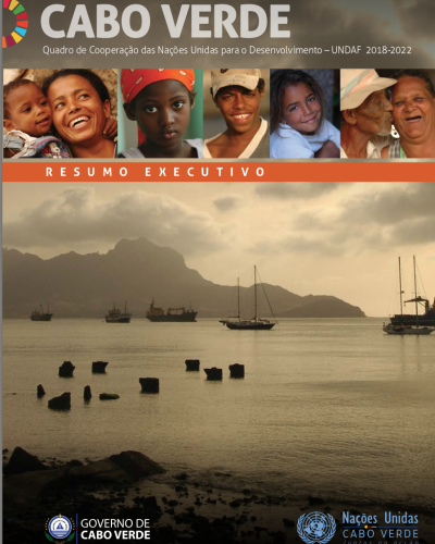 Resume Executivo: Cabo Verde Quadro de Cooperação das Nações Unidas para o Desenvolvimento – UNDAF 2018-2022